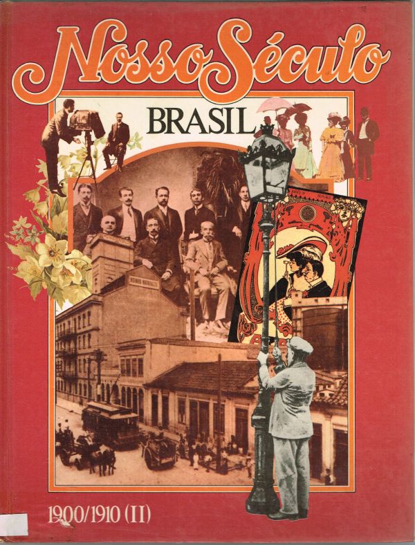 Nosso Século Brasil 1900/1910 - A Era dos Bacharéis - 2ª parte